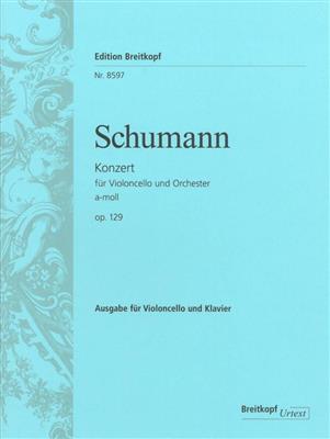 Robert Schumann: Cello Concerto In A minor Op. 129: Orchestre et Solo