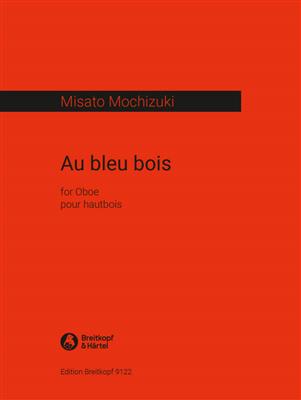 Misato Mochizuki: Au bleu bois: Solo pour Hautbois