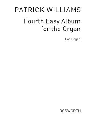 Patrick Williams: Williams: Fourth Easy Album For The Organ: Orgue