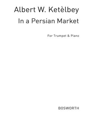 Albert Ketèlbey: In A Persian Market: Trompette et Accomp.