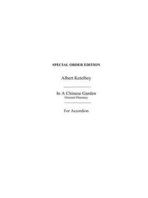Albert Ketèlbey: In A Chinese Temple Garden: Solo pour Accordéon