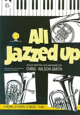 Wilson-Smith: All Jazzed Up For Eb Bass-Tuba Tc: Tuba et Accomp.