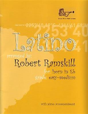 Robert Ramskill: Latino For Eb Horn: Cor en Mib et Accomp.