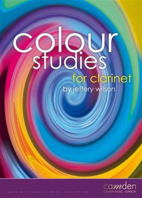 Jeffery Wilson: Colour Studies: Solo pour Clarinette