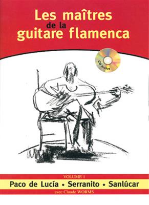 Paco de Lucia: Les maîtres de la guitare flamenca - Volume 1: Solo pour Guitare