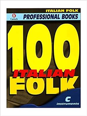 100 Italian Folk For C Instruments: Mélodie, Paroles et Accords