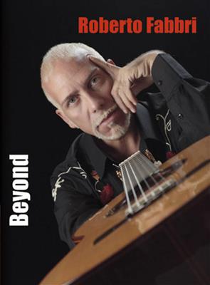 Roberto Fabbri: Beyond: Solo pour Guitare