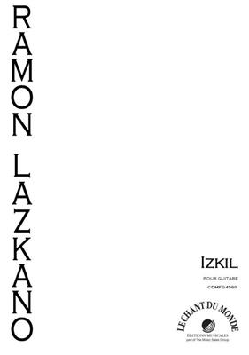 Ramon Lazkano: Ezkil: Solo pour Guitare