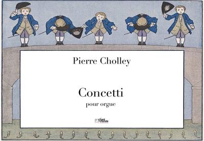 Pierre Cholley: Concetti: Orgue