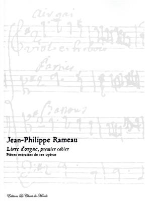 Jean-Philippe Rameau: Livre D'Orgue Premier Cahier Book 1: Orgue
