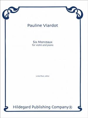 Pauline Viardot: 6 Morceaux: (Arr. Linda Plaut): Violon et Accomp.