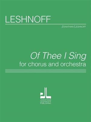 Jonathan Leshnoff: Of Thee I Sing: Chœur Mixte et Ensemble