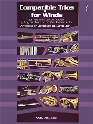 Larry Clark: Compatible Trios for Winds: (Arr. Larry Clark): Orchestre à Instrumentation Variable