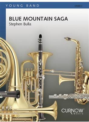 Stephen Bulla: Blue Mountain Saga: Orchestre d'Harmonie