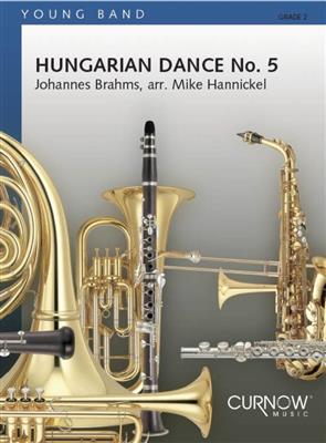 Johannes Brahms: Hungarian Dance No. 5: (Arr. Mike Hannickel): Orchestre d'Harmonie