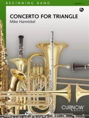 Mike Hannickel: Concerto for Triangle: Orchestre d'Harmonie