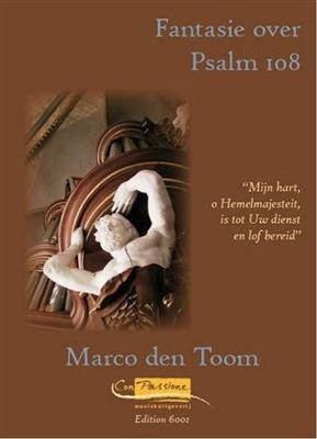Marco den Toom: Fantasie Over Ps.108: Orgue