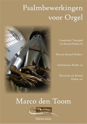 Marco den Toom: Psalmbewerkingen (Psalm 1, 63, 107 en 121): Orgue