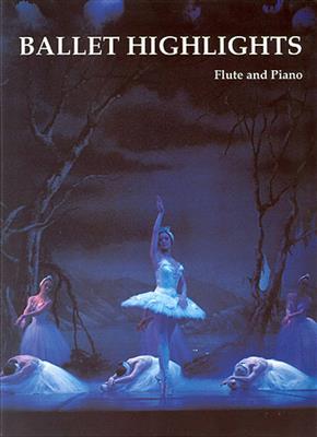 Ballet Highlights for Flute And Piano: (Arr. Cecil Bolton): Flûte Traversière et Accomp.