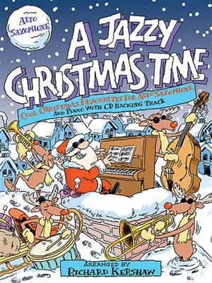 A Jazzy Christmas Time: (Arr. Richard Kershaw): Saxophone Alto