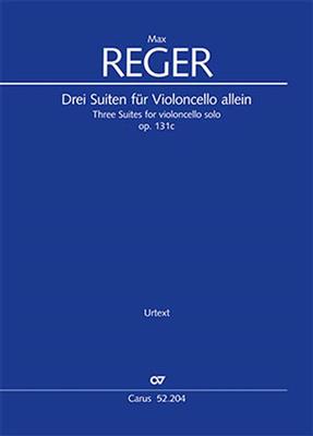 Max Reger: Three Suites for violoncello solo: Solo pour Violoncelle