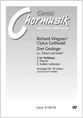 Richard Wagner: Im Treibhaus: (Arr. Clytus Gottwald): Chœur Mixte et Accomp.
