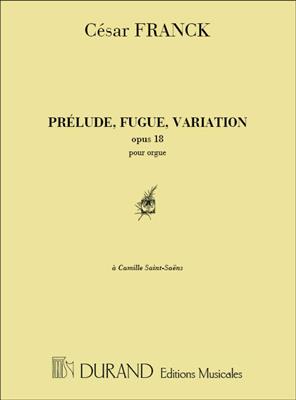 César Franck: Prelude Fugue and Variation Opus 18: Orgue
