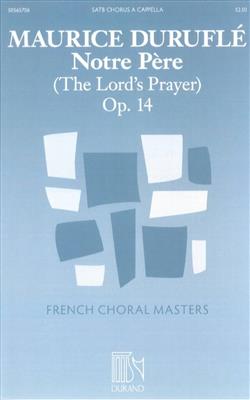 Maurice Duruflé: Notre Père Op. 14 (The Lord's Prayer): Chœur Mixte A Cappella