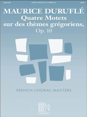 Maurice Duruflé: Quatre Motets Sur Des Themes Gregoriens Op. 10: Chœur Mixte A Cappella