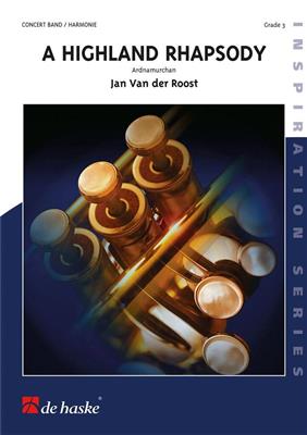 Jan Van der Roost: A Highland Rhapsody: Orchestre d'Harmonie