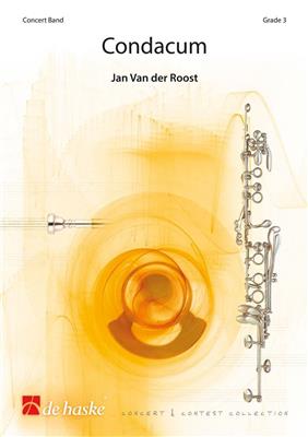 Jan Van der Roost: Condacum: Orchestre d'Harmonie