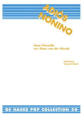Astor Piazzolla: Adiós Nonino: (Arr. Klaas van der Woude): Orchestre d'Harmonie