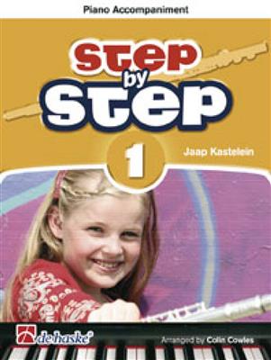 Jaap Kastelein: Step by Step 1 - Piano Accompaniment Flute: (Arr. Colin Cowles): Flûte Traversière et Accomp.