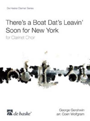 George Gershwin: There's a Boat Dat's Leavin' Soon for New York: (Arr. Coen Wolfgram): Clarinettes (Ensemble)