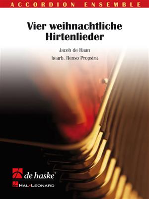 Jacob de Haan: Vier weihnachtliche Hirtenlieder: (Arr. Renso Propstra): Accordéons (Ensemble)