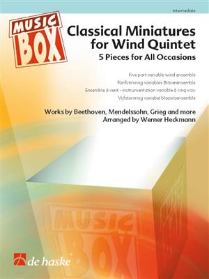Classical Miniatures for Wind Quintet: (Arr. Prof. Herr Werner Heckmann): Ensemble à Instrumentation Variable