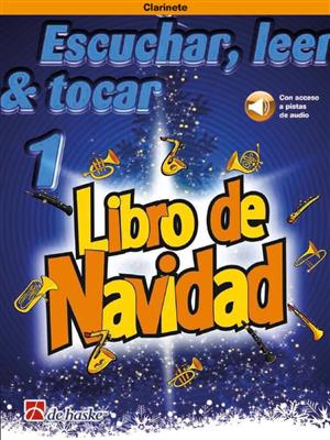 Escuchar, leer & tocar 1 - Libro de Navidad: Solo pour Clarinette