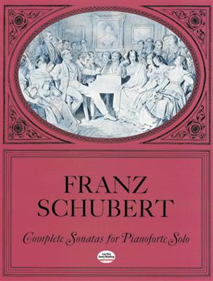 Franz Schubert: Complete Sonatas For Pianoforte Solo: Solo de Piano