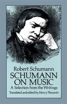 Schumann on Music - A Selection From The Writings