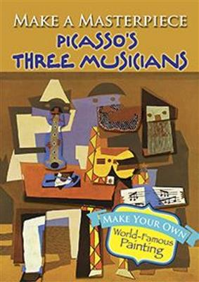 Pablo Picasso: Make a Masterpiece -- Picasso's Three Musicians