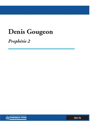Denis Gougeon: Prophétie 2 (soprano / perc.): Ensemble de Chambre