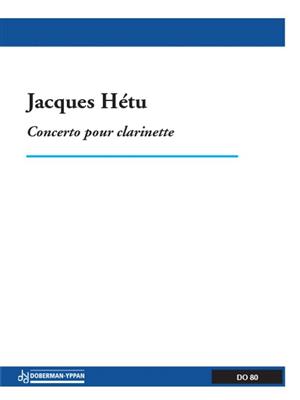 Jacques Hétu: Concerto pour clarinette, opus 37: Clarinette et Accomp.