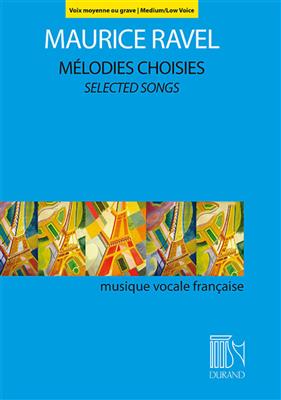 Maurice Ravel: Mélodies Choisies - Selected Songs: Chant et Piano