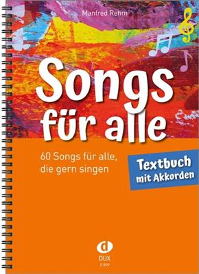 Manfred Rehm: Songs für alle - Textbuch mit Akkorden: Solo pour Chant