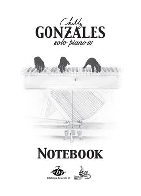 Chilly Gonzales: Chilly Gonzales: NoteBook Solo Piano III: Solo de Piano