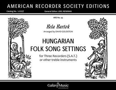 Béla Bartók: Hungarian Folk Song Settings: Flûte à Bec (Ensemble)