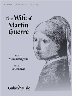 William Bergsma: The Wife of Martin Guerre: Chœur Mixte et Ensemble