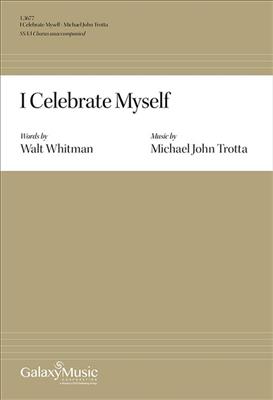 Michael John Trotta: I Celebrate Myself: Voix Hautes A Cappella