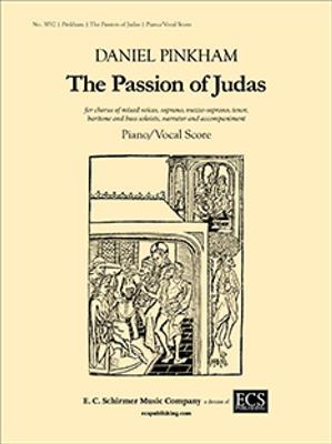 Daniel Pinkham: The Passion of Judas: Chœur Mixte et Ensemble