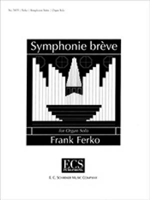 Frank Ferko: Symphonie Breve: Orgue